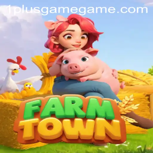 Exploring FarmTown: A Comprehensive Guide to the Game and Its Connection with 1PlusGame Casino