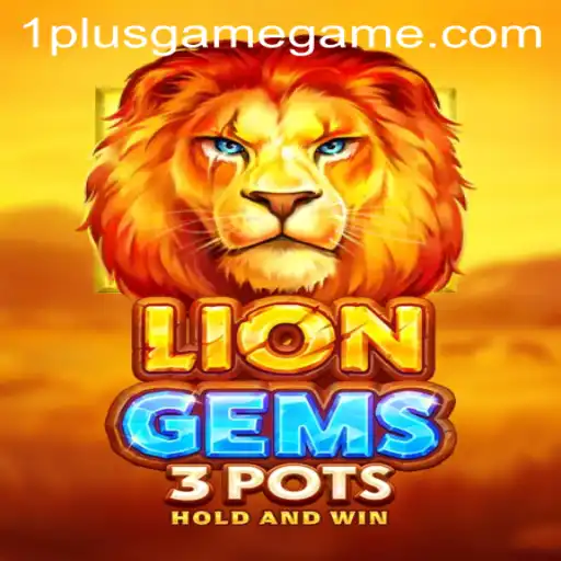 Exploring LionGems3pots at 1PlusGame Casino