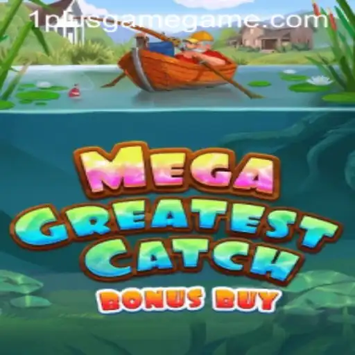 MegaGreatestCatchBonusBuy: A Deep Dive into the Newest Slot Sensation at 1PlusGame Casino