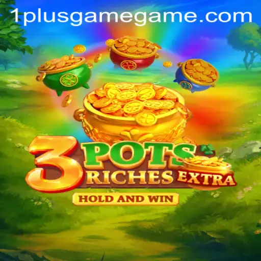 Discover 3potsExtra at 1PlusGame Casino: A New Gaming Experience