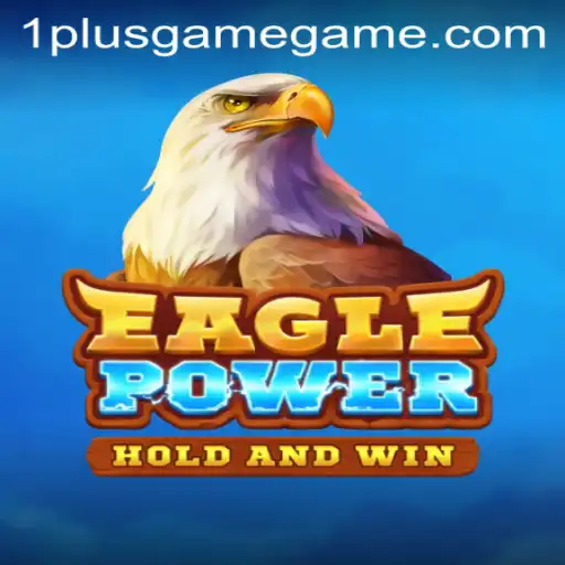 Unveiling EaglePower: A Thrilling Experience at 1PlusGame Casino