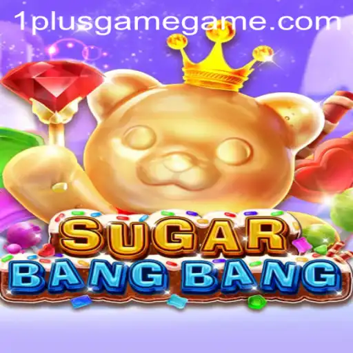 Explore the Thrilling World of SUGARBANGBANG at 1PlusGame Casino